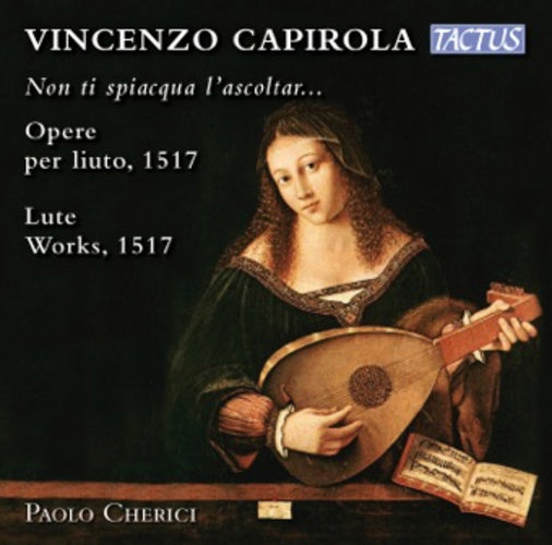 Vincenzo Capirola: Non Ti Spiacqua L'ascoltar...