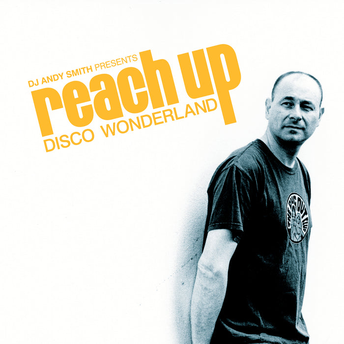DJ Andy Smith Presents 'Reach Up - Disco Wonderland'