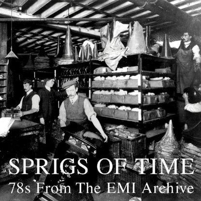 Sprigs Of Time: 78s From The EMI Archive