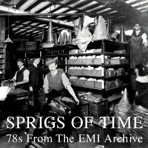 Sprigs Of Time: 78s From The EMI Archive