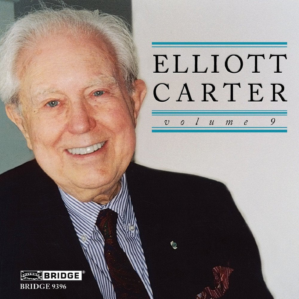 Elliott Carter - Volume 9