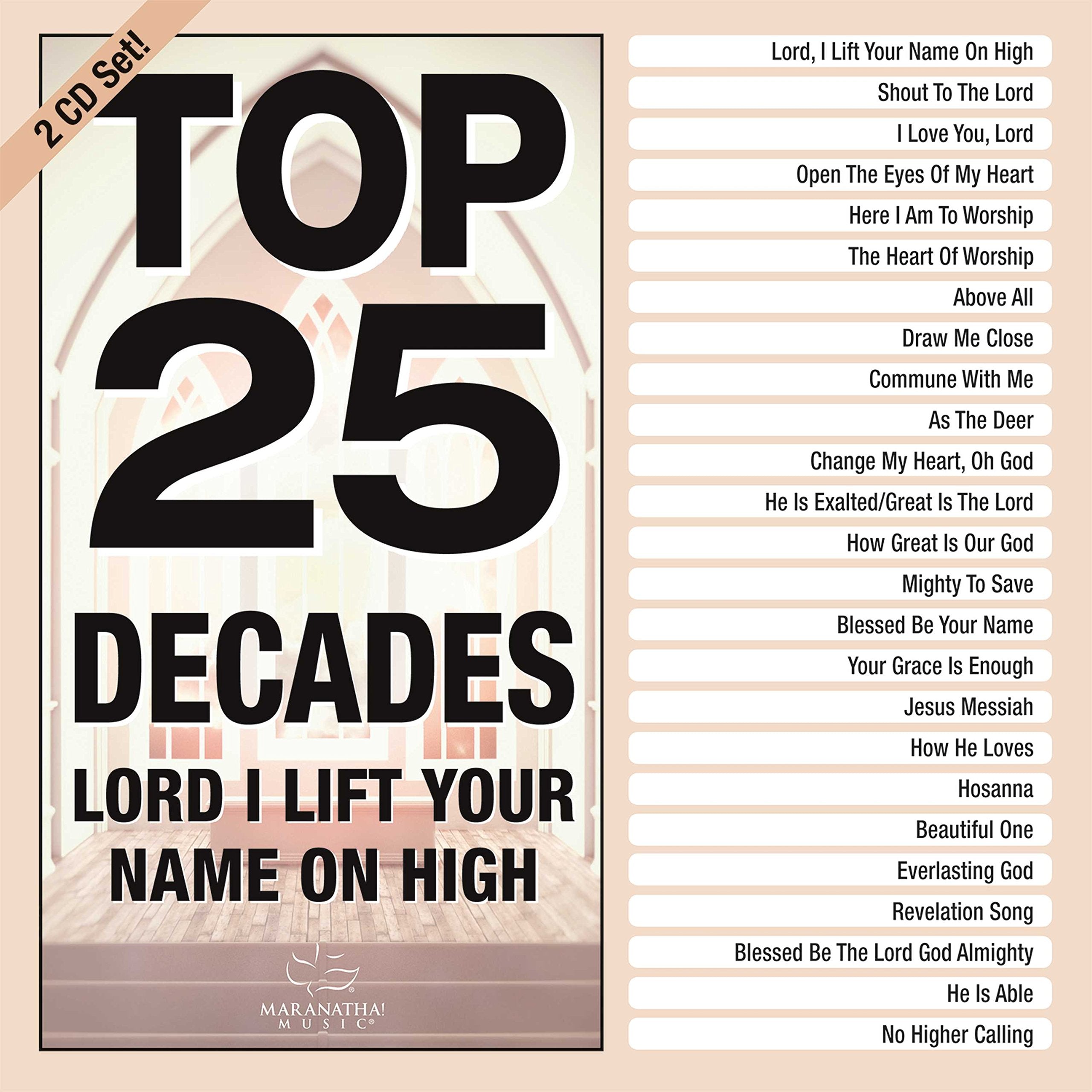 Top 25 Decades - Lord, I Lift Your Name On High