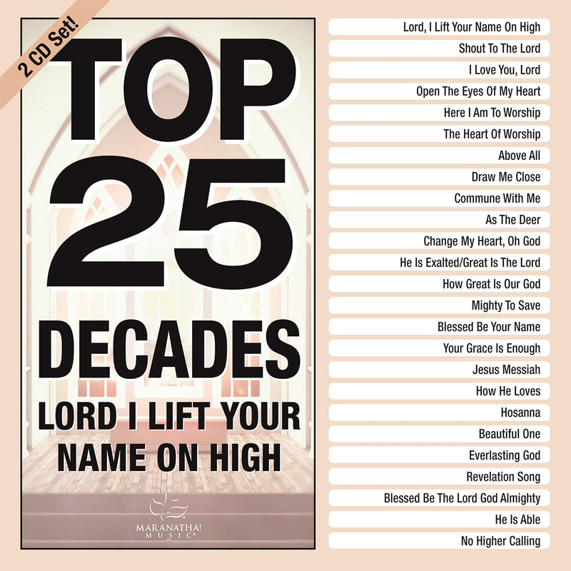 Top 25 Decades - Lord, I Lift Your Name On High