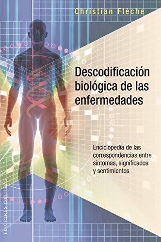 Descodificacion Biol?Gica De Las Enfermedades / Biological Decoding Of Diseases