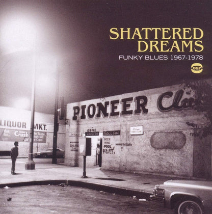 Shattered Dreams: Funky Blues 1967-1978