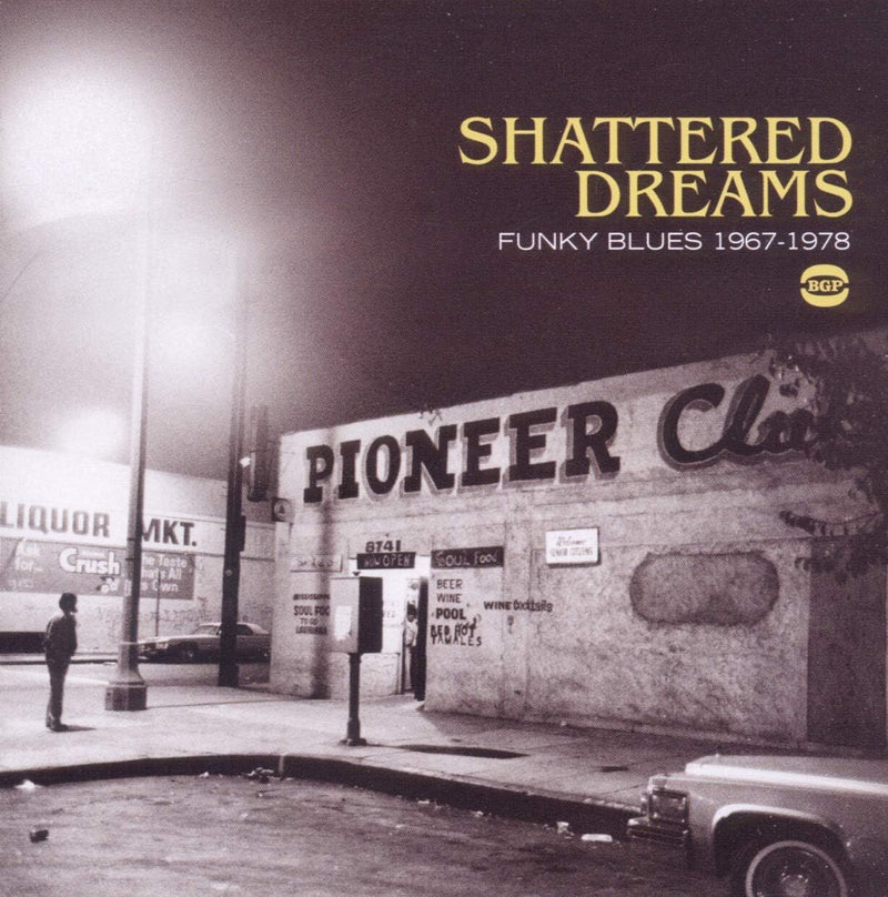 Shattered Dreams: Funky Blues 1967-1978