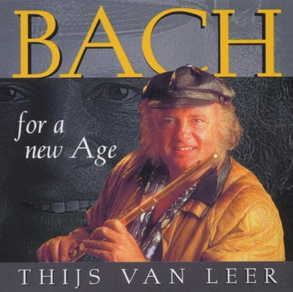 Bach for a new Age - Thijs van Leer