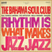 Rhythm Is What Makes Jazz Jazz
