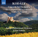Kodály: Concerto for Orchestra/Dances of Galánta/...