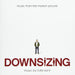 Downsizing: Music From The Motion Picture