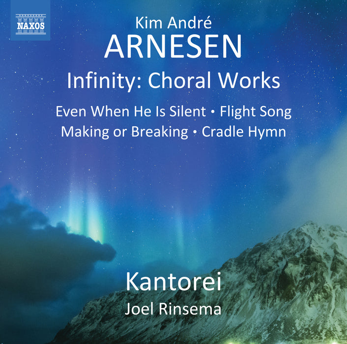 Kim André Arnesen: Infinity - Choral Works