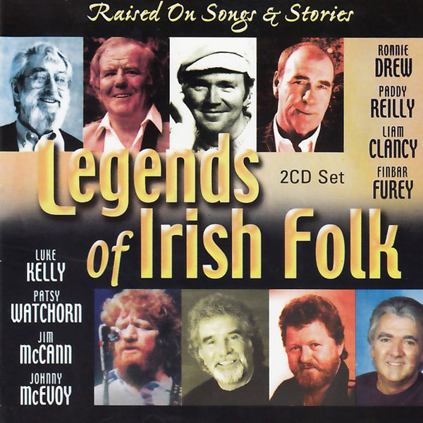 Legends of Irish Folk: Raised On Songs and Stories