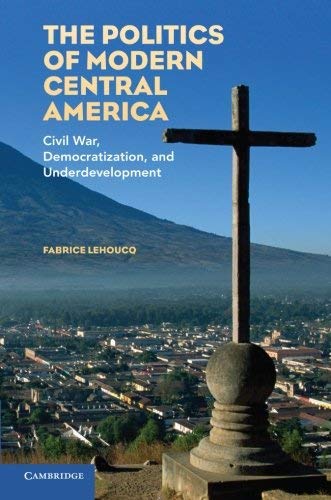 The Politics Of Modern Central America
