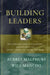 Building Leaders – Blueprints for Developing Leadership at Every Level of Your Church