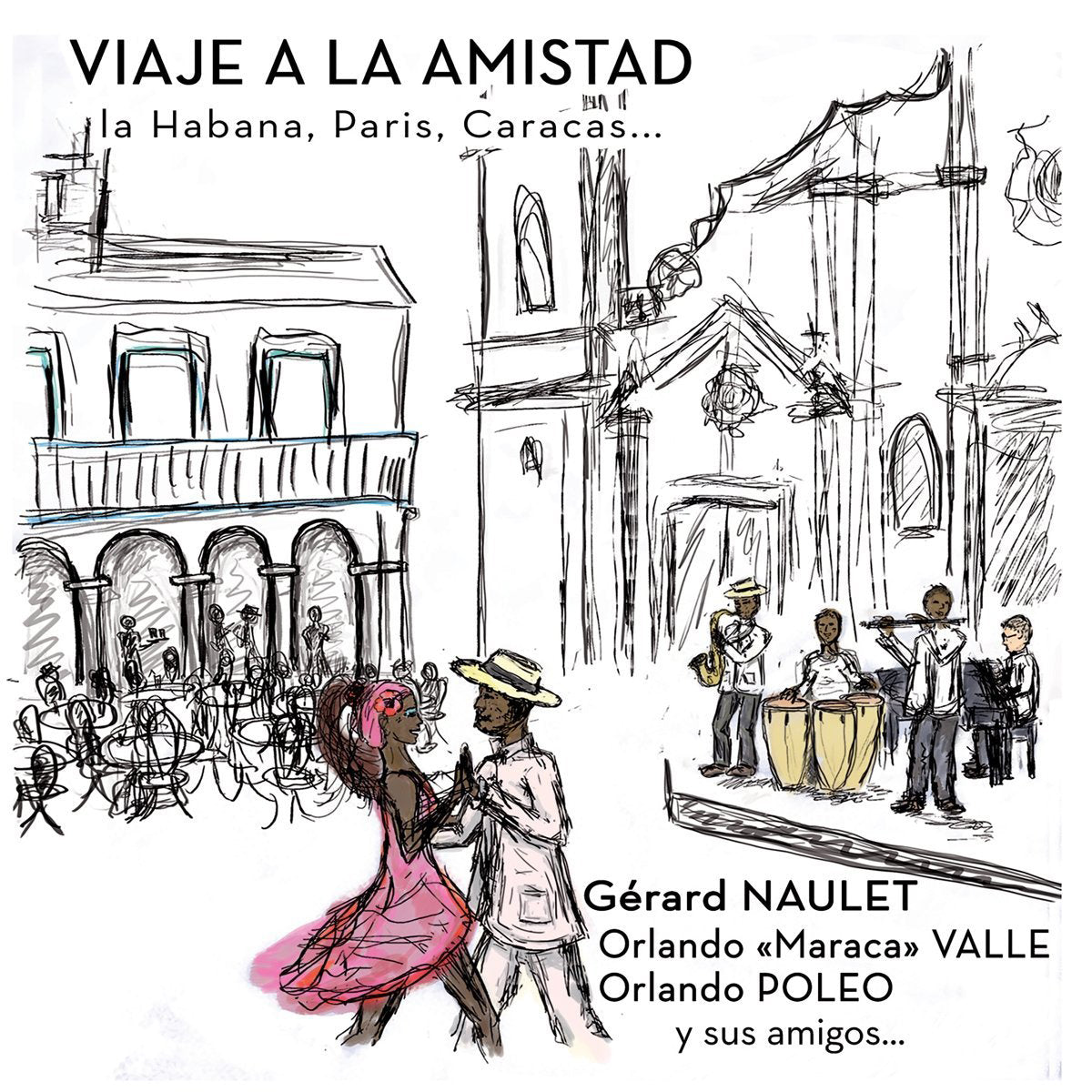 Viaje a La Amistad: La Habana, Paris, Caracas