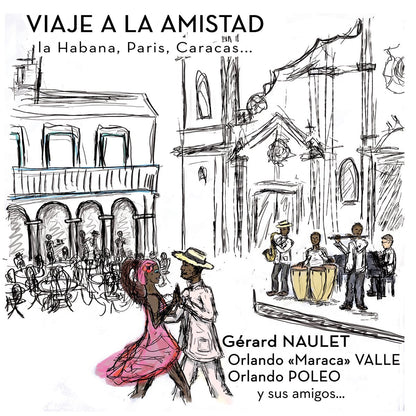Viaje a La Amistad: La Habana, Paris, Caracas