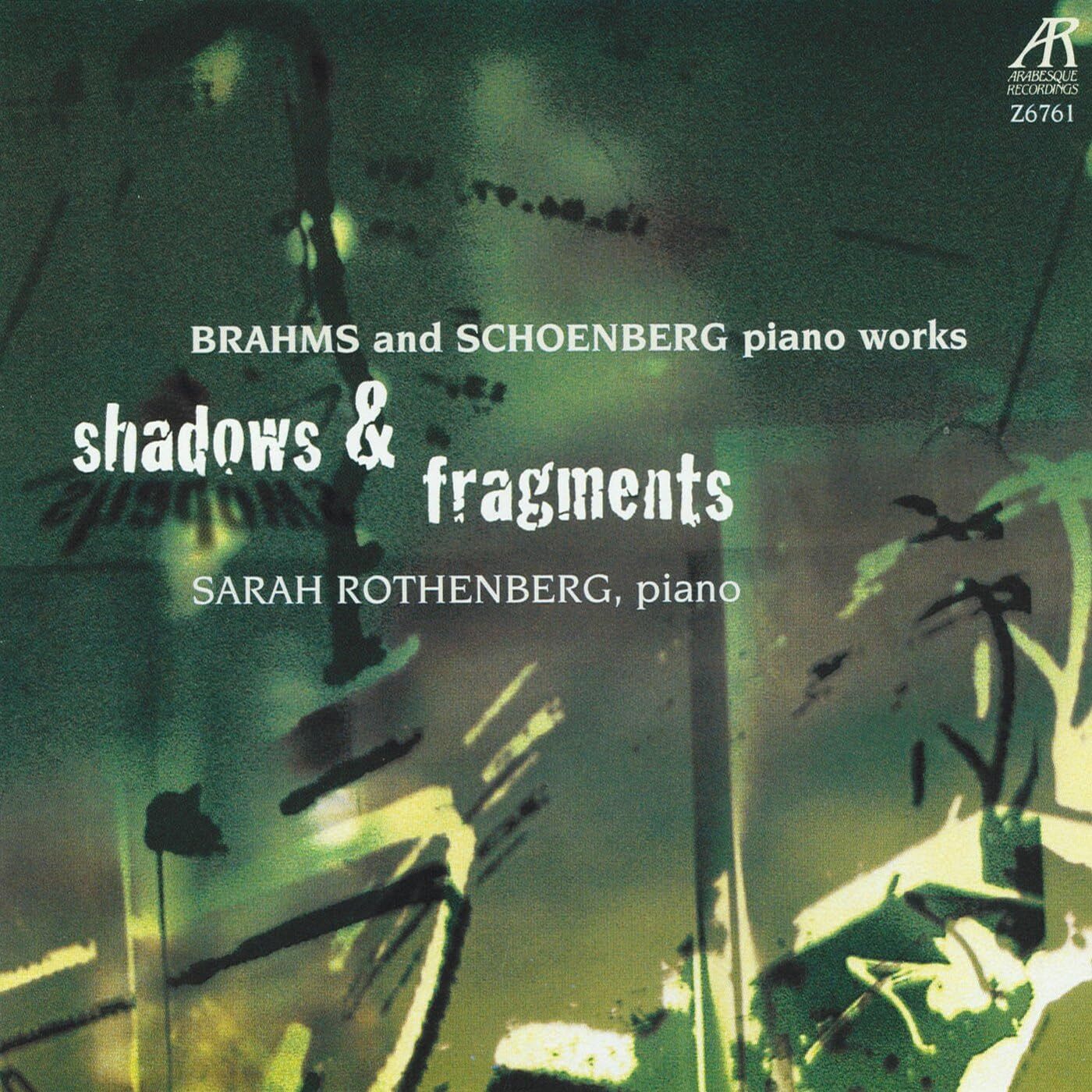Brahms and Schoenberg: Shadows & Fragments