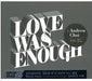 Love Was Enough