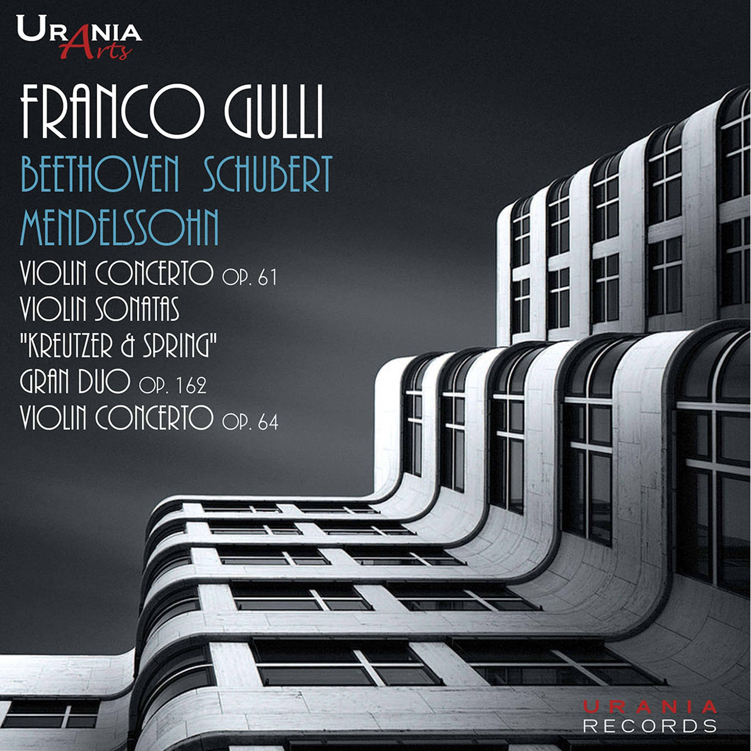 Franco Gulli joue Beethoven, Schubert et Mendelssohn : Concertos et sonates pour violon. Cavallo, Albert, Gracis.