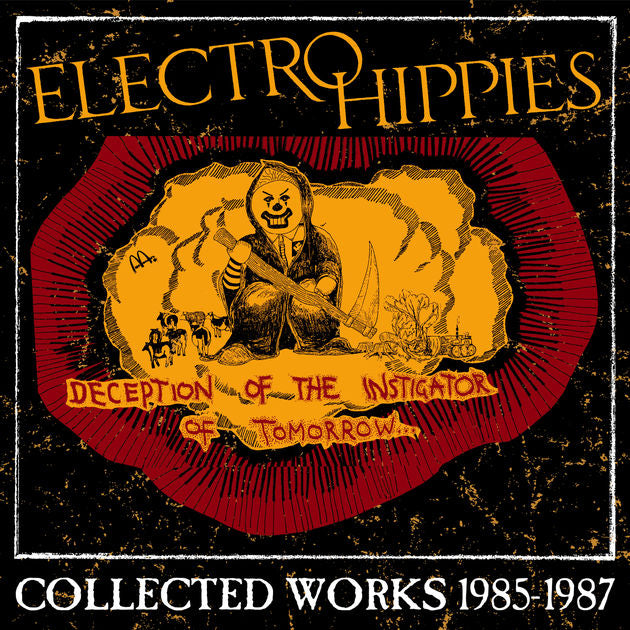Deception of the Instigator of Tomorrow: Collected Works 1985-1987