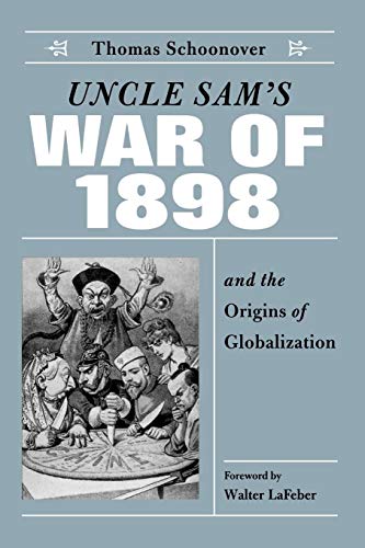 Uncle Sam`S War Of 1898 And The Origins Of Globalization