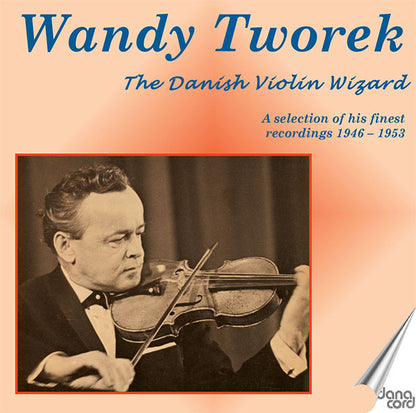 Wandy Tworek: The Danish Violin Wizard: A Selection of His Finest Recordings 1946-1953