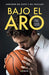 Bajo El Aro/ Under The Hoop