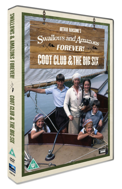 Swallows and Amazons Forever: The Coot Club/The Big Six