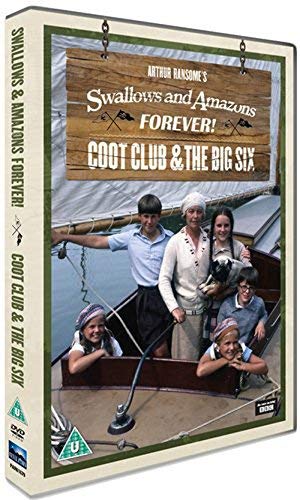 Swallows And Amazons Forever!: Coot Club and The Big Six