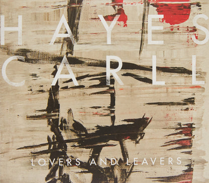 CARLL, HAYES - LOVERS & LEAVERS