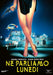 Dvd - Ne Parliamo Lunedi' (1 DVD
