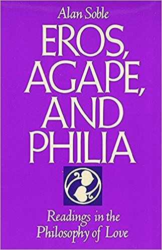 Eros, Agape, and Philia