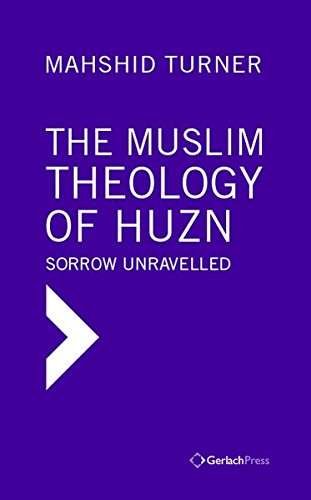 The Muslim Theology Of Huzn