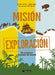 Misi?N Exploraci?N/ Exploration Mission