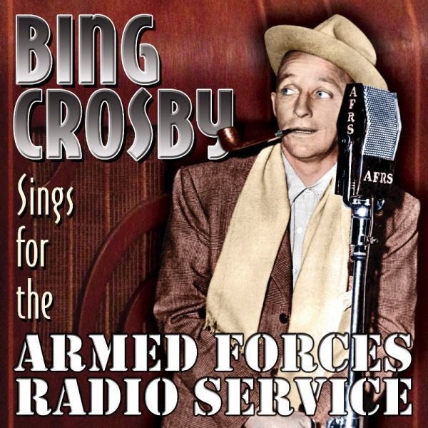 Bing Crosby Sings for the Armed Forces Radio Service