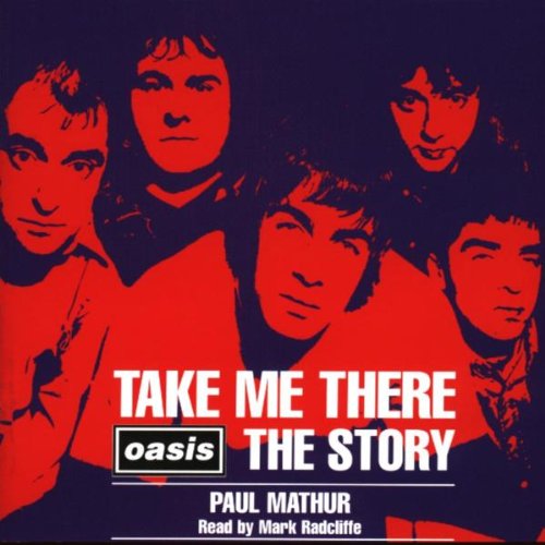 Take Me There: Oasis The Story  explicit_lyrics