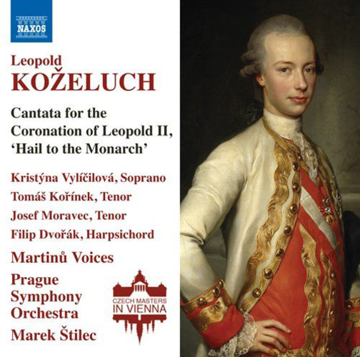 Kozeluch: Cantata for the Coronation of Leopold II: Hail to the Monarch