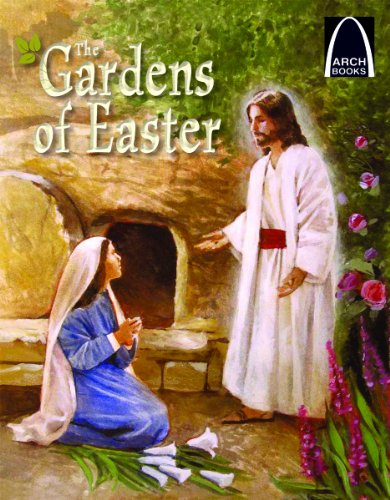 The Gardens of Easter - Arch Books