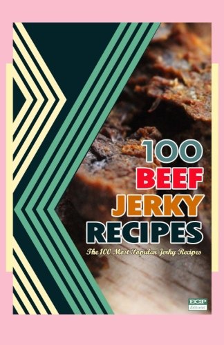 100 Beef Jerky Recipes