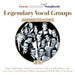 Great American Songbook - Legendary Vocal Groups