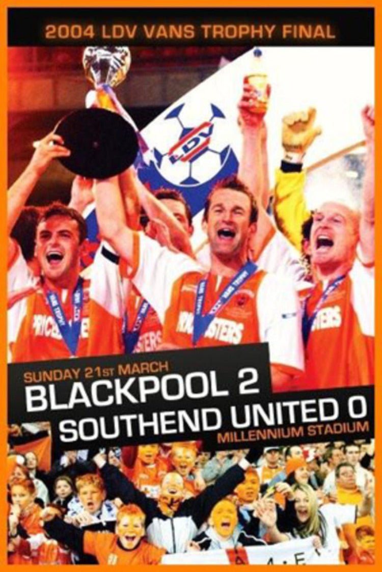 Blackpool FC: 2004 LDV Vans Trophy Final - Blackpool 2...