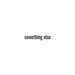 Something Else