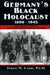 Germanys Black Holocaust