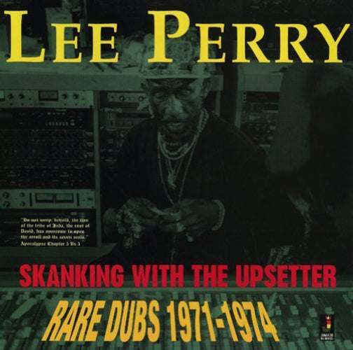 Skanking With the Upsetter: Rare Dubs 1971-1974