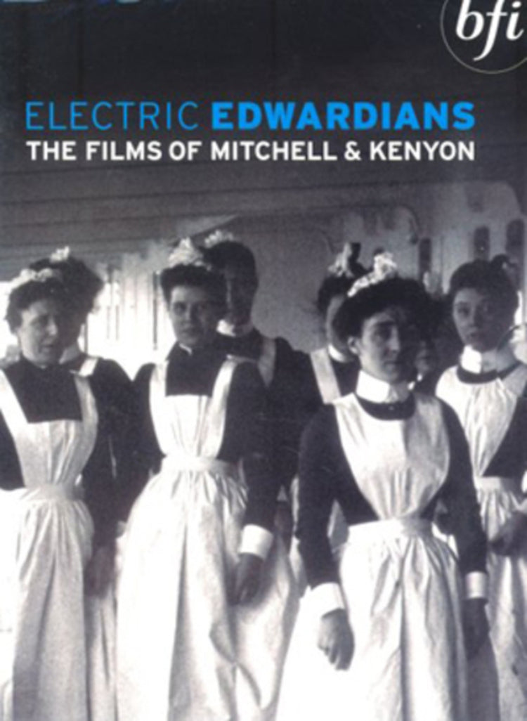 Electric Edwardians: The Films of Mitchell and Kenyon