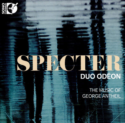 Duo Odéon: Specter: The Music of George Antheil