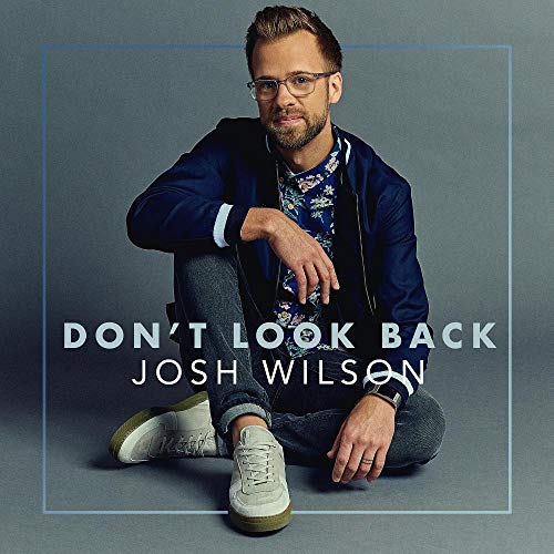 Josh Wilson-Don`T Look Back
