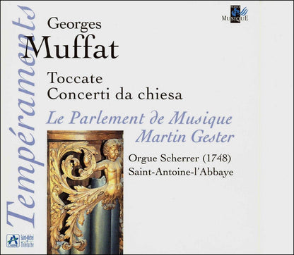 Georges Muffat: Toccate & Concerti da Chiesa - Martin Gester / Le Parlement de Musique