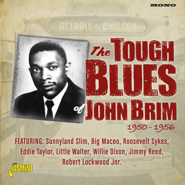 Detroit to Chicago: The Tough Blues of John Brim 1950-1956