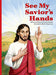 See My Savior's Hands
